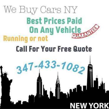 WE BUY CARS NY TOP PRICES PAID ALL CASH TODAY ANY CONDITION - cars & for sale in Howard Beach, NY