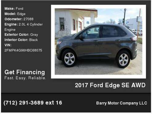 2017 Ford Edge SE IN HOUSE FINANCING! - cars & trucks - by dealer -... for sale in Danbury, IA