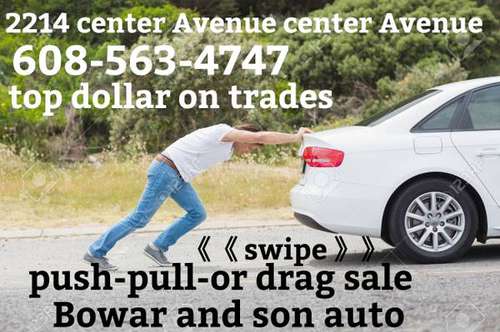 Push pull or drag top dollar on all trade ins - cars & trucks - by... for sale in Janesville, WI
