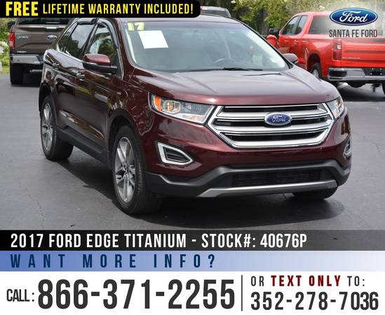 *** 2017 Ford Edge Titanium *** Remote Start - Bluetooth - SIRIUS -... for sale in Alachua, FL