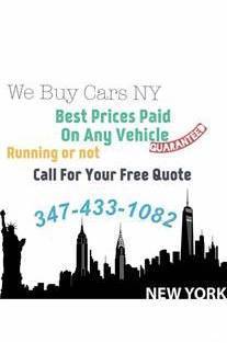 WE BUY CARS NY TOP PRICES PAID ALL CASH TODAY ANY CONDITION - cars &... for sale in Howard Beach, NY