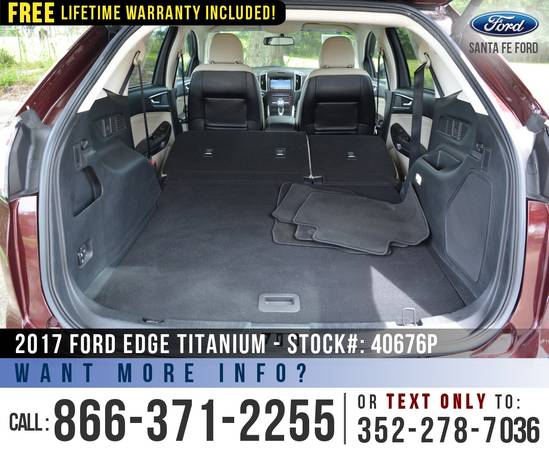 *** 2017 Ford Edge Titanium *** Remote Start - Bluetooth - SIRIUS -... for sale in Alachua, FL – photo 19